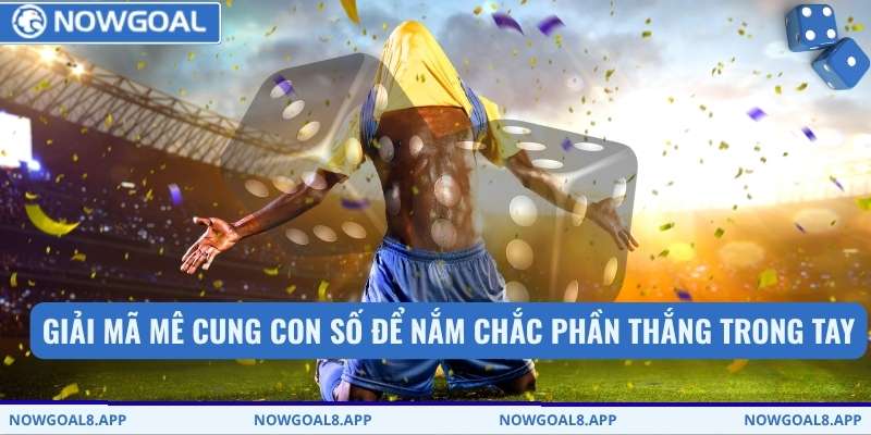 Giải mã mê cung con số để nắm chắc phần thắng trong tay