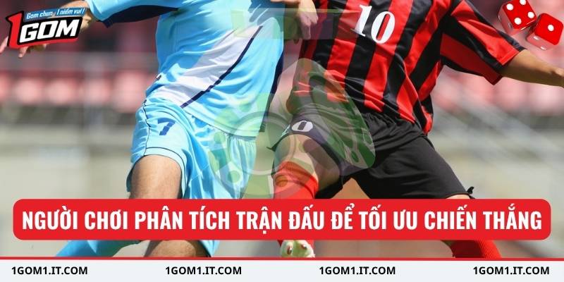 Người chơi phân tích trận đấu để tối ưu chiến thắng